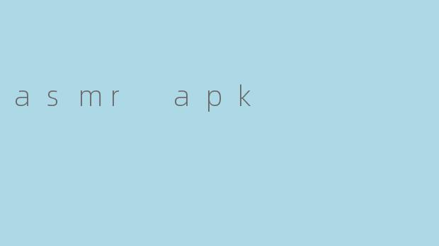 asmr apk